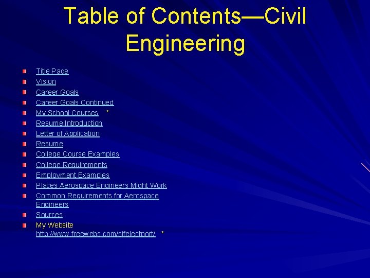 Table of Contents—Civil Engineering Title Page Vision Career Goals Continued My School Courses *