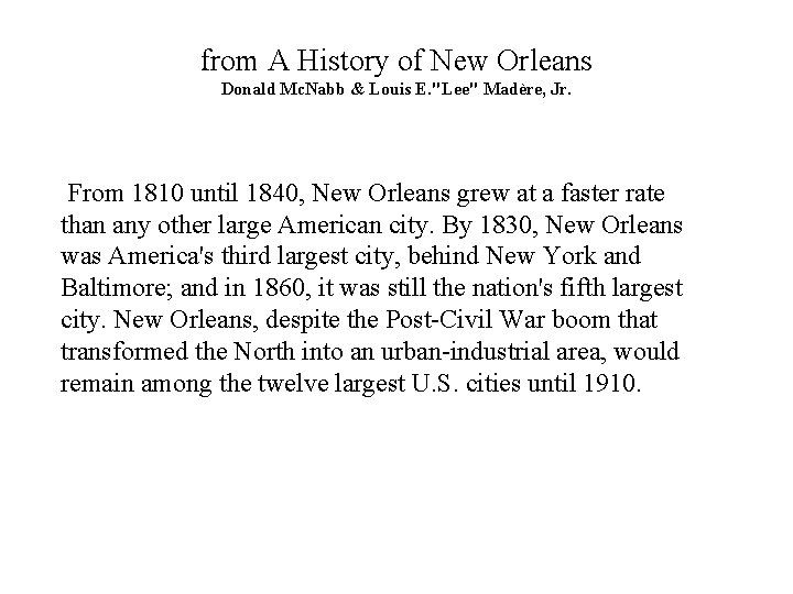 from A History of New Orleans Donald Mc. Nabb & Louis E. "Lee" Madère,