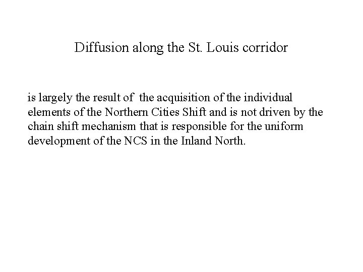 Diffusion along the St. Louis corridor is largely the result of the acquisition of