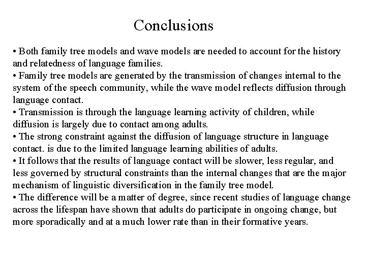 Conclusions • Both family tree models and wave models are needed to account for