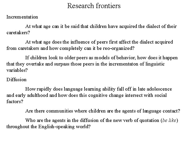 Research frontiers Incrementation At what age can it be said that children have acquired