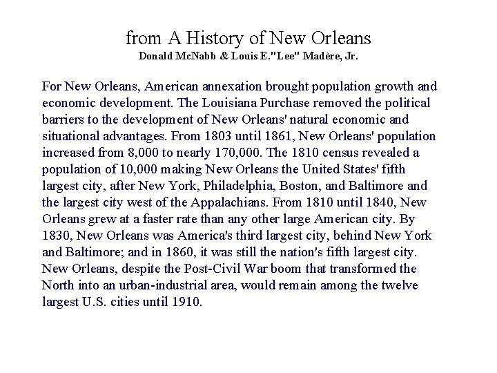 from A History of New Orleans Donald Mc. Nabb & Louis E. "Lee" Madère,