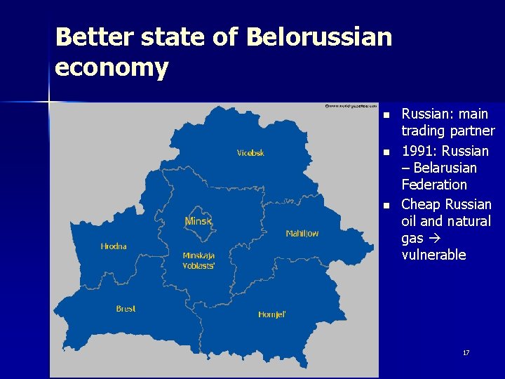 Better state of Belorussian economy n n n Russian: main trading partner 1991: Russian