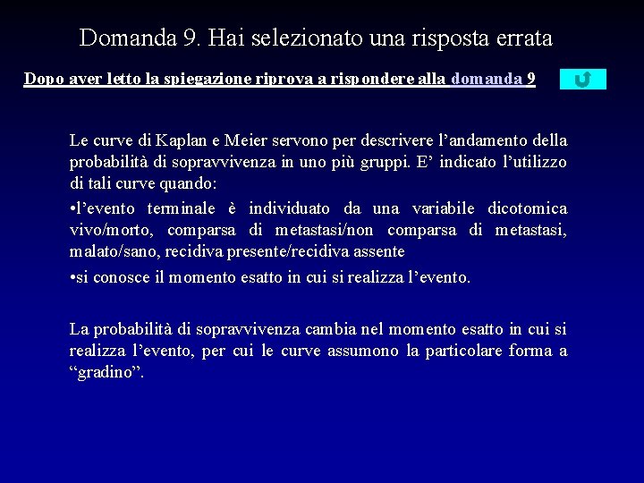 Domanda 9. Hai selezionato una risposta errata Dopo aver letto la spiegazione riprova a