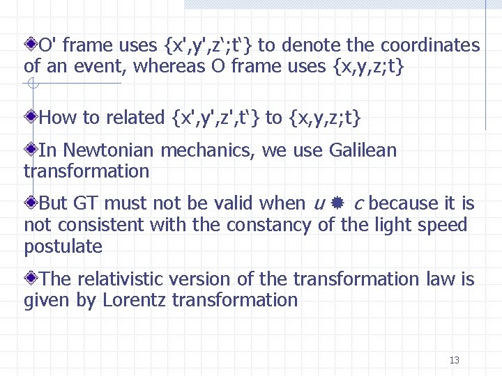 O' frame uses {x', y', z‘; t‘} to denote the coordinates of an event,