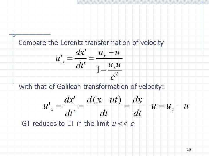 Compare the Lorentz transformation of velocity with that of Galilean transformation of velocity: GT