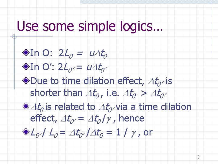 Use some simple logics… In O: 2 L 0 = u. Dt 0 In