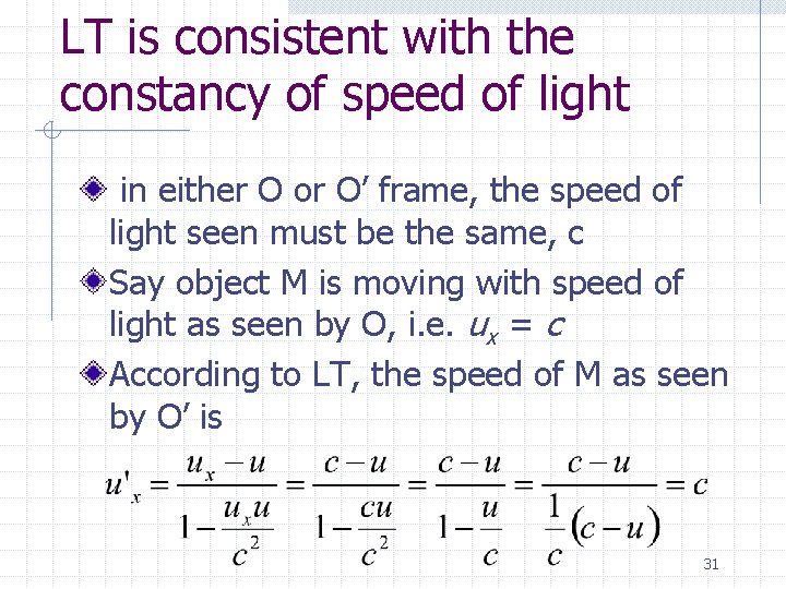 LT is consistent with the constancy of speed of light in either O or
