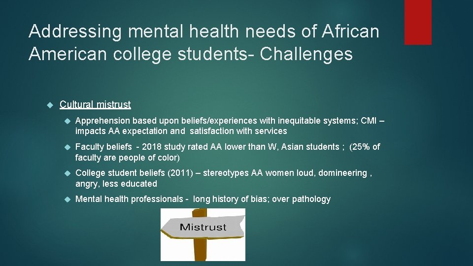 Addressing mental health needs of African American college students- Challenges Cultural mistrust Apprehension based