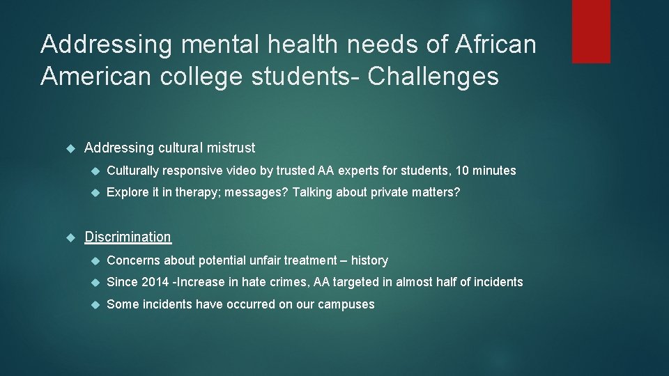 Addressing mental health needs of African American college students- Challenges Addressing cultural mistrust Culturally