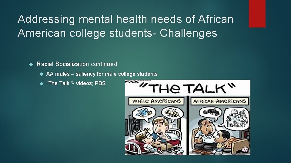 Addressing mental health needs of African American college students- Challenges Racial Socialization continued AA