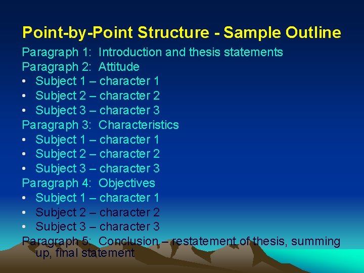 Point-by-Point Structure - Sample Outline Paragraph 1: Introduction and thesis statements Paragraph 2: Attitude