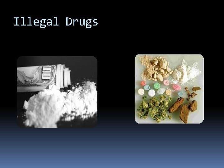 Illegal Drugs 