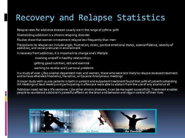Recovery and Relapse Statistics Relapse rates for addictive diseases usually are in the range