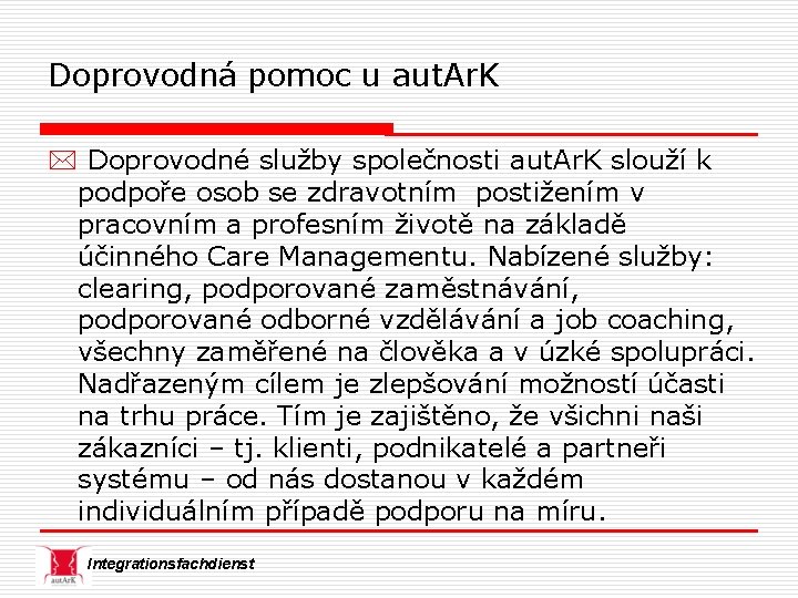 Doprovodná pomoc u aut. Ar. K * Doprovodné služby společnosti aut. Ar. K slouží