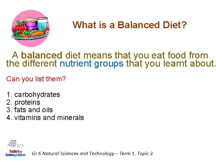 What is a Balanced Diet? A balanced diet means that you eat food from