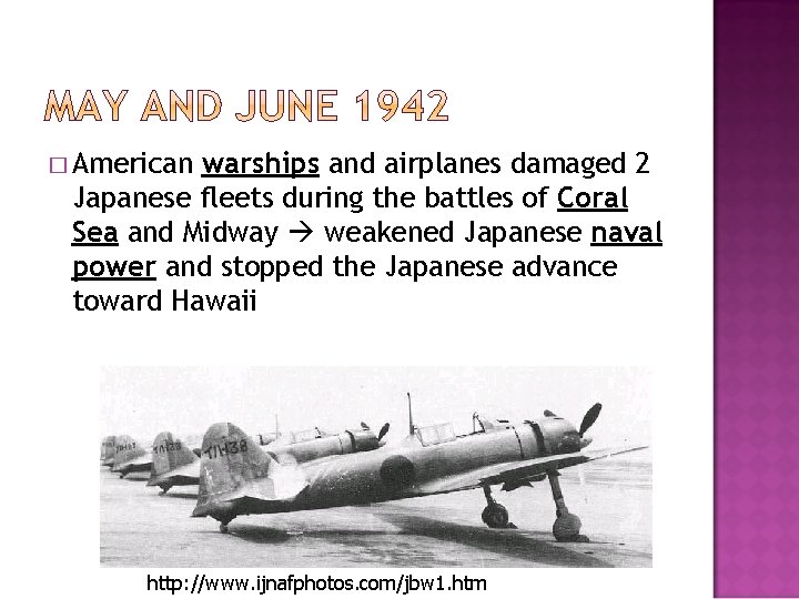 � American warships and airplanes damaged 2 Japanese fleets during the battles of Coral