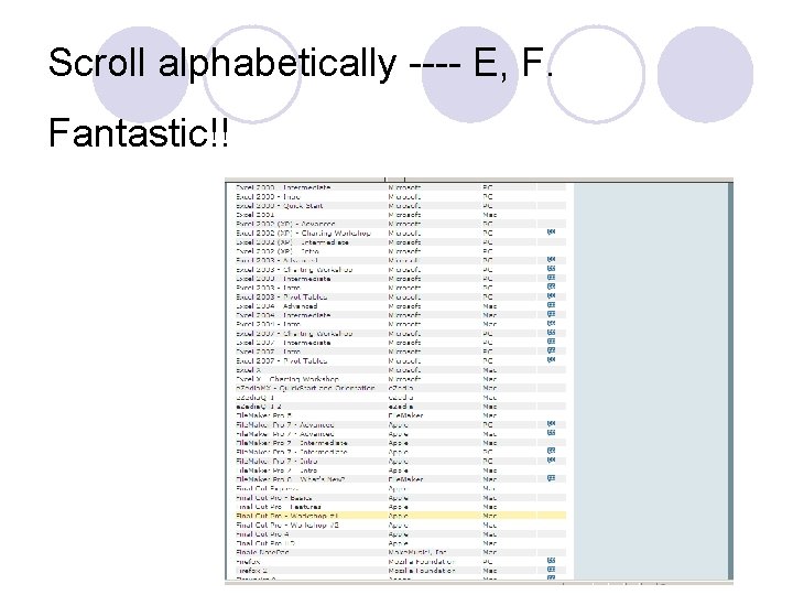 Scroll alphabetically ---- E, F. Fantastic!! 