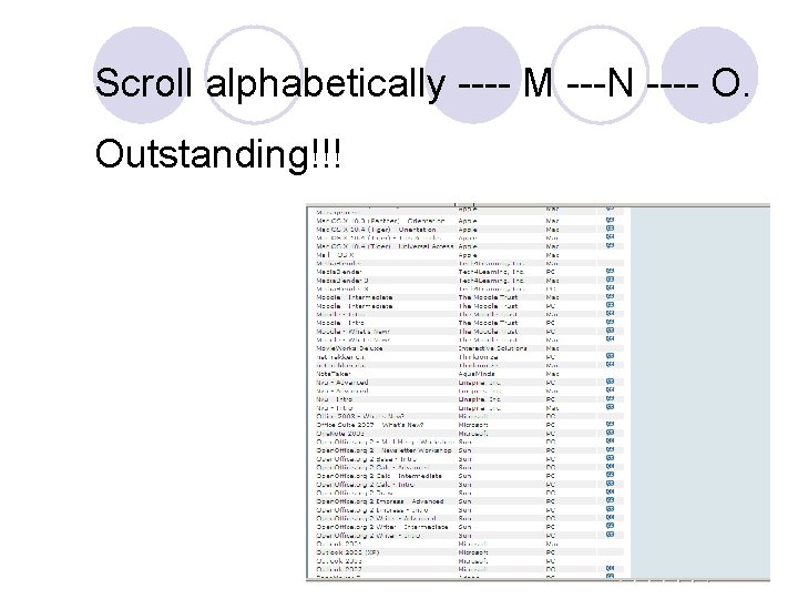 Scroll alphabetically ---- M ---N ---- O. Outstanding!!! 
