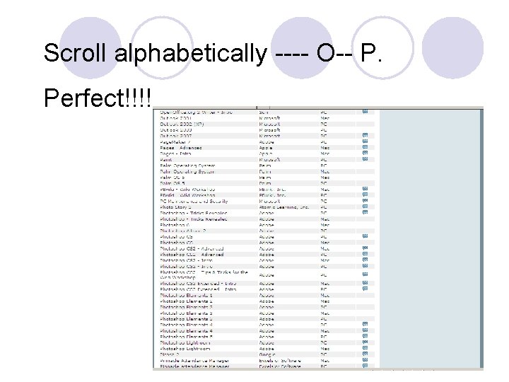 Scroll alphabetically ---- O-- P. Perfect!!!! 