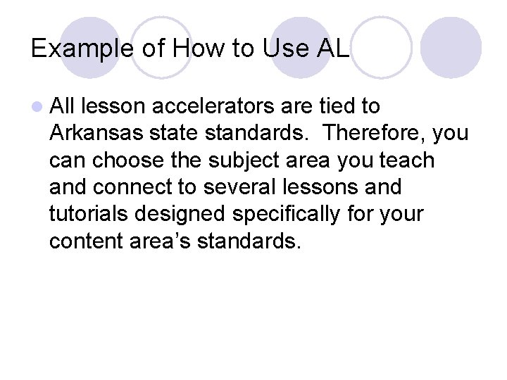 Example of How to Use AL l All lesson accelerators are tied to Arkansas