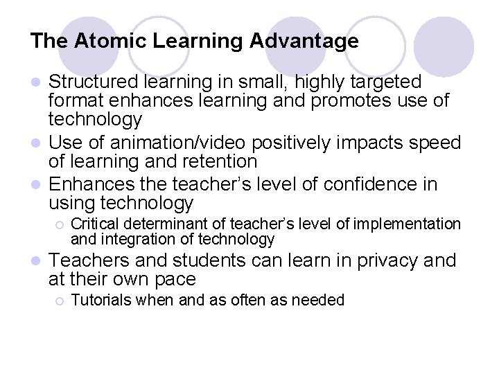 The Atomic Learning Advantage Structured learning in small, highly targeted format enhances learning and