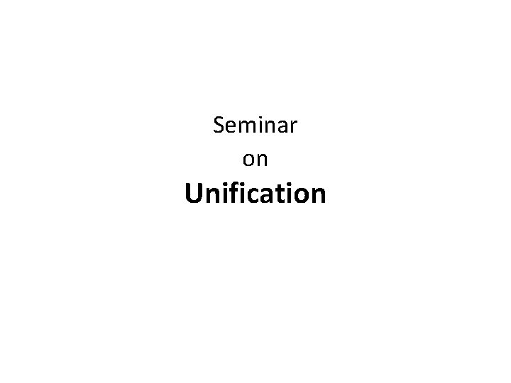 Seminar on Unification 
