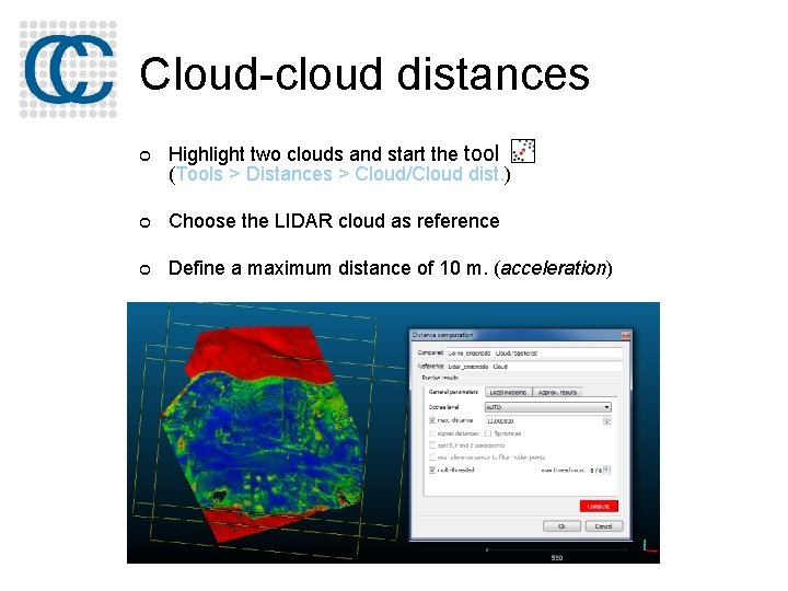 Cloud-cloud distances ¢ Highlight two clouds and start the tool (Tools > Distances >