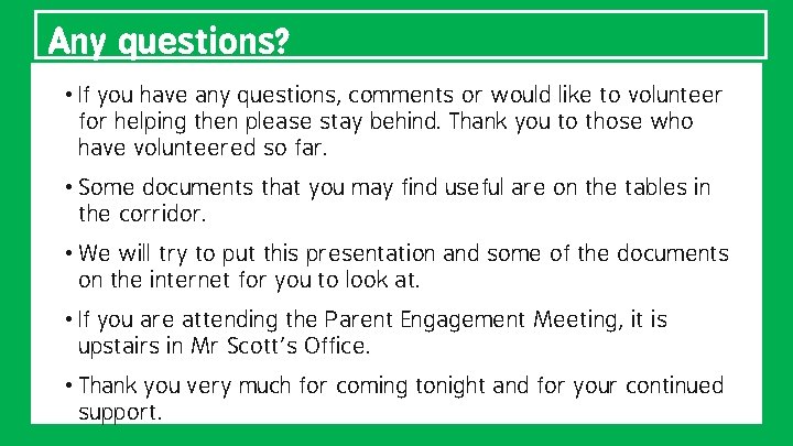 Any questions? • If you have any questions, comments or would like to volunteer