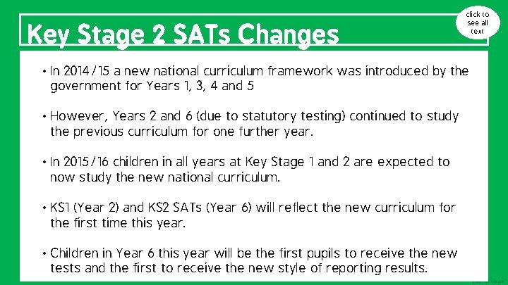Key Stage 2 SATs Changes click to see all text • In 2014/15 a