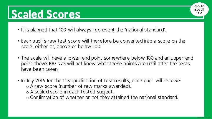 Scaled Scores • It is planned that 100 will always represent the ‘national standard’.