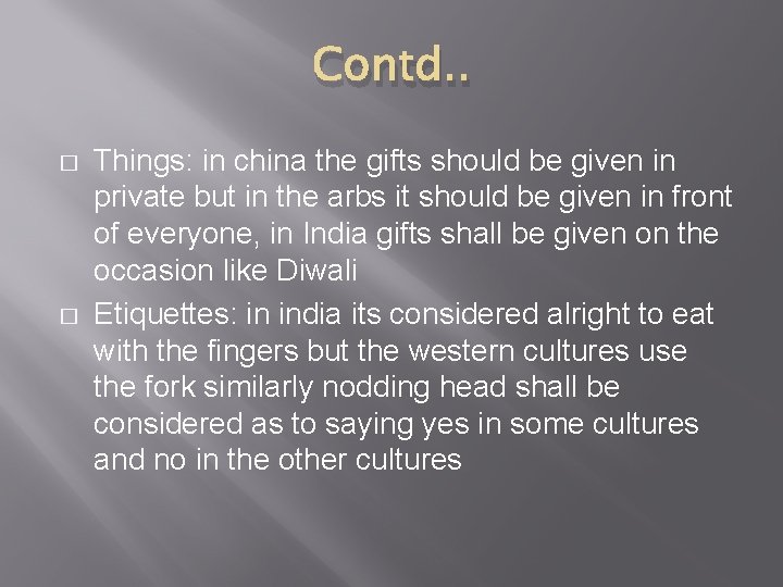 Contd. . � � Things: in china the gifts should be given in private