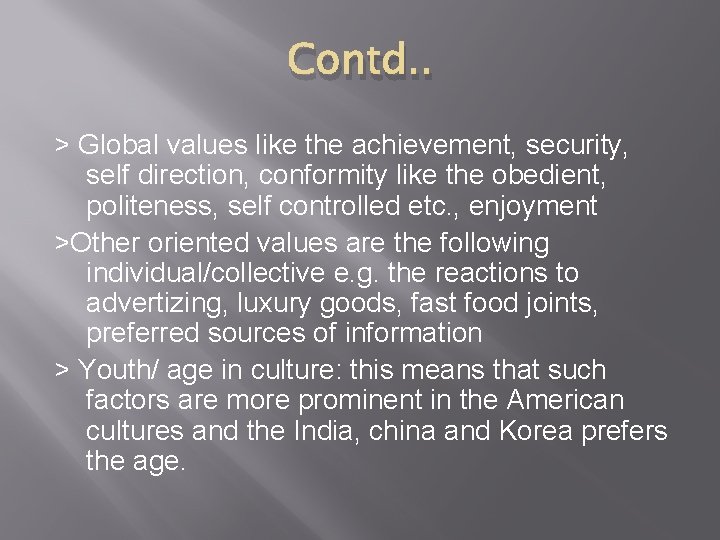 Contd. . > Global values like the achievement, security, self direction, conformity like the