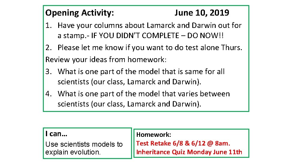 Opening Activity: June 10, 2019 1. Have your columns about Lamarck and Darwin out