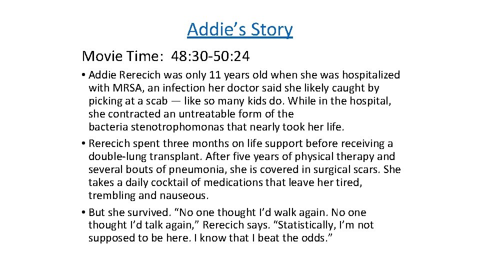 Addie’s Story Movie Time: 48: 30 -50: 24 • Addie Rerecich was only 11