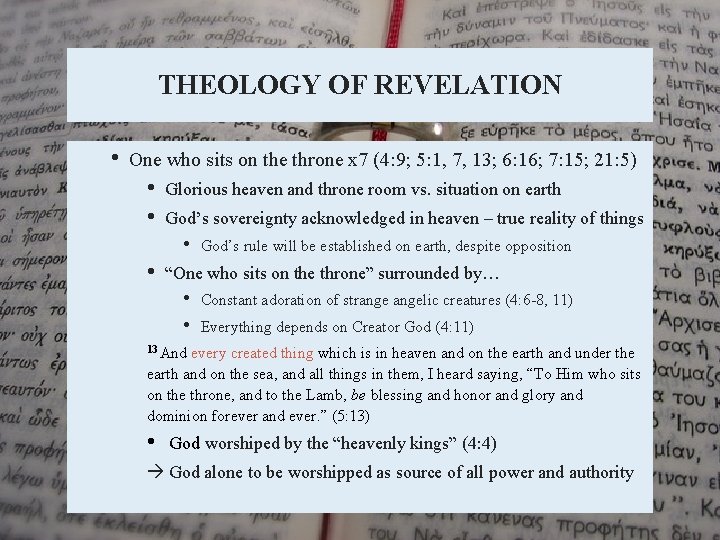 THEOLOGY OF REVELATION • One who sits on the throne x 7 (4: 9;