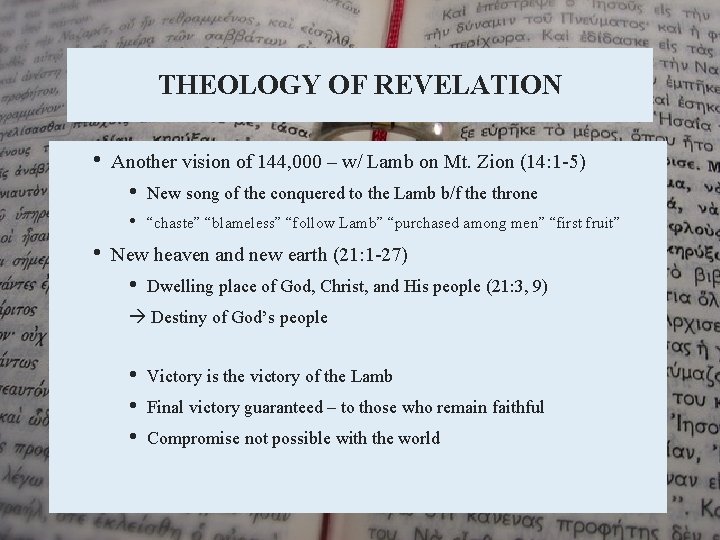 THEOLOGY OF REVELATION • • Another vision of 144, 000 – w/ Lamb on