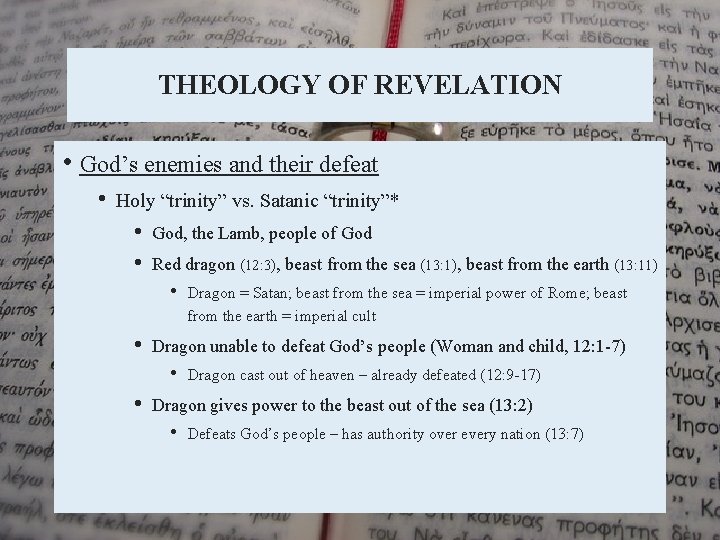 THEOLOGY OF REVELATION • God’s enemies and their defeat • Holy “trinity” vs. Satanic