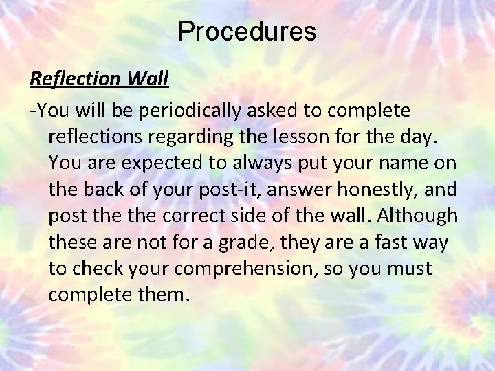 Procedures Reflection Wall -You will be periodically asked to complete reflections regarding the lesson