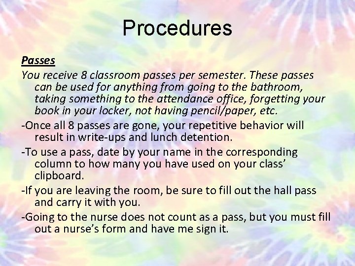 Procedures Passes You receive 8 classroom passes per semester. These passes can be used