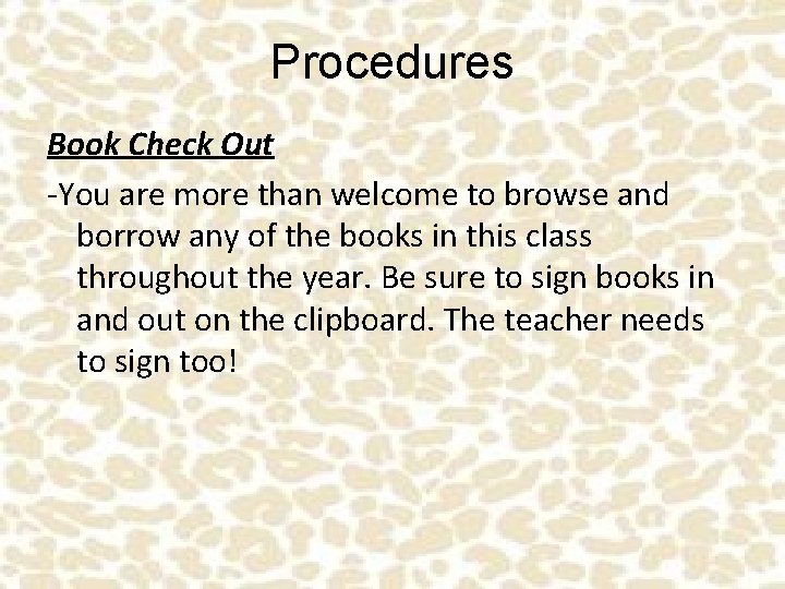 Procedures Book Check Out -You are more than welcome to browse and borrow any