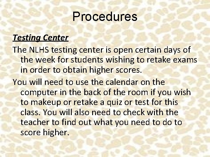 Procedures Testing Center The NLHS testing center is open certain days of the week