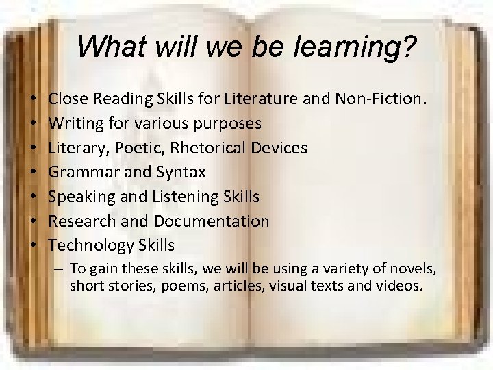 What will we be learning? • • Close Reading Skills for Literature and Non-Fiction.