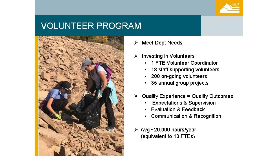 VOLUNTEER PROGRAM Ø Meet Dept Needs Ø Investing in Volunteers • 1 FTE Volunteer