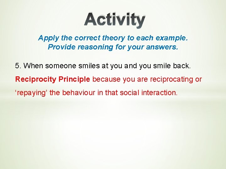 Activity Apply the correct theory to each example. Provide reasoning for your answers. 5.