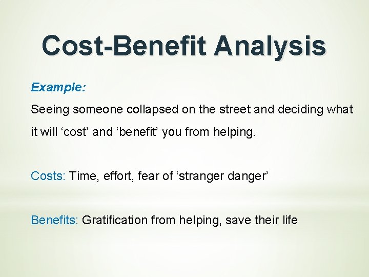 Cost-Benefit Analysis Example: Seeing someone collapsed on the street and deciding what it will