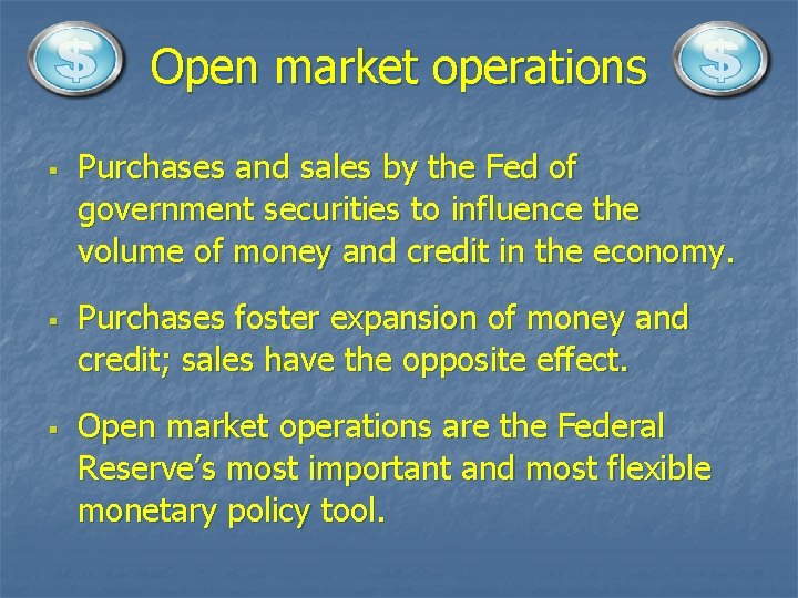 Open market operations § § § Purchases and sales by the Fed of government