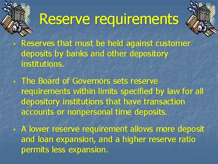 Reserve requirements § § § Reserves that must be held against customer deposits by