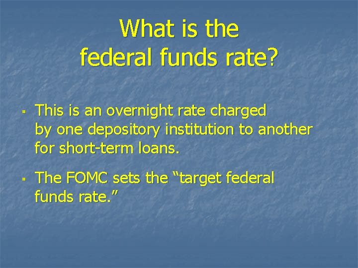 What is the federal funds rate? § § This is an overnight rate charged