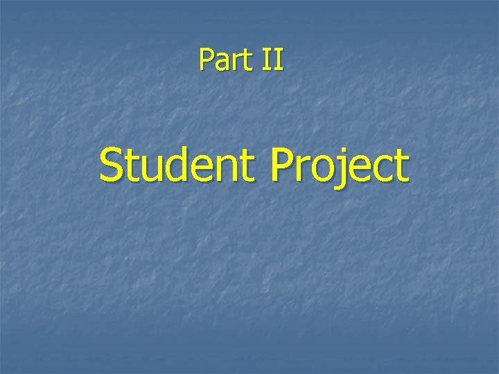 Part II Student Project 